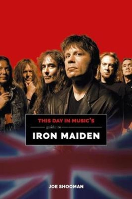 Book cover of: This Day In Music's Guide To Iron Maiden. By: Joe Schooman