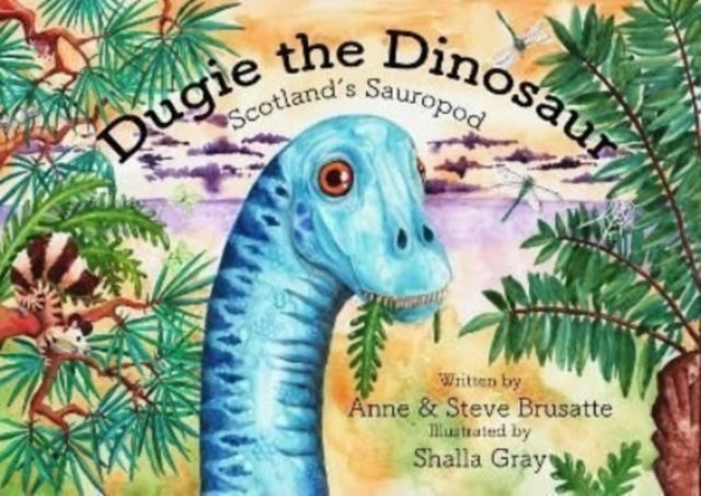 Book cover of: Dugie The Dinosaur. By: Anne Brusatte