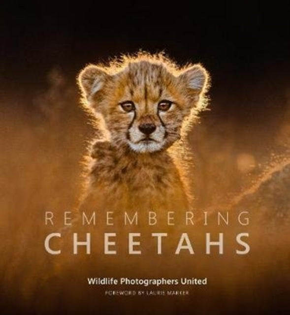 Book cover of: Remembering Cheetahs. By: Margot Raggett / Wildlife Photographers United