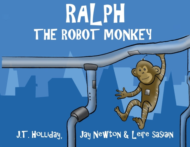 Book cover of: Ralph the Robot Monkey. By: Jay Newton