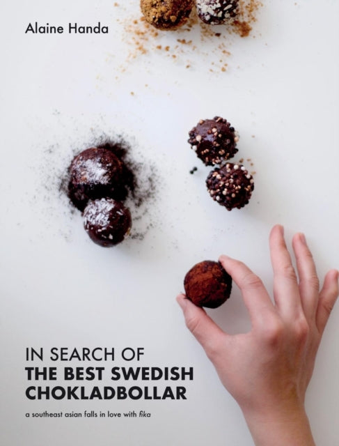 Book cover of: In Search of the Best Swedish Chokladbollar. By: Alaine Handa