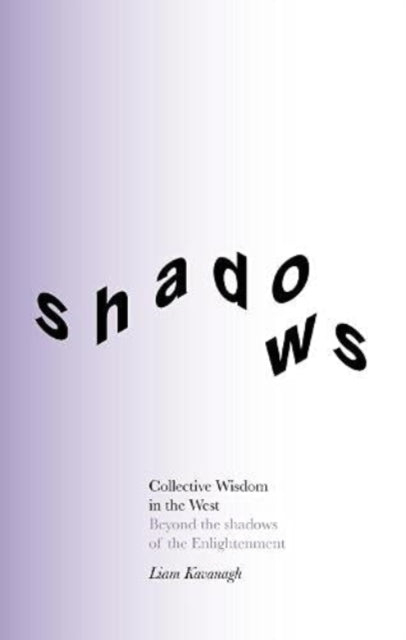 Book cover of: Collective Wisdom in the West. By: Liam Kavanagh