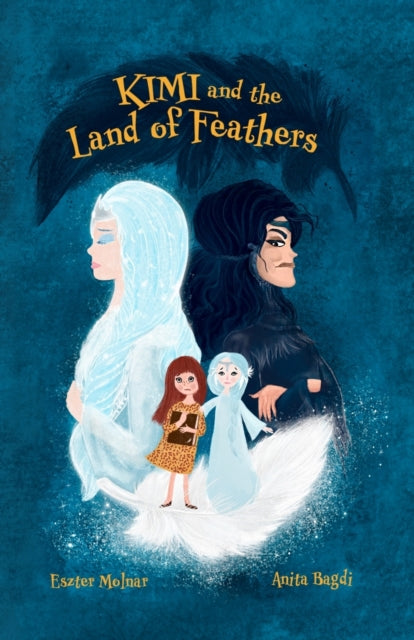 Book cover of: Kimi and the Land of Feathers. By: Eszter Molnar