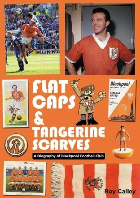 Book cover of: Flat Caps and Tangerine Scarves
