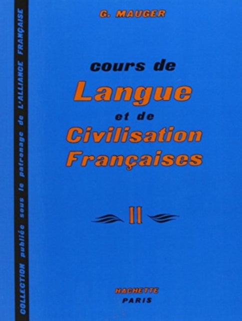 Book cover of: Cours de langue et de civilisation francaises - Niveau 2 - Livre de l'eleve. By: Gaston Mauger