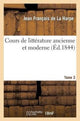 Book cover of: Cours de Litterature Ancienne Et Moderne. Tome 3