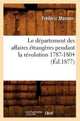 Book cover of: Le Departement Des Affaires Etrangeres Pendant La Revolution 1787-1804 (Ed.1877)