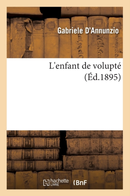 Book cover of: L'enfant de volupte (Ed.1895)