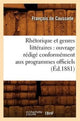Book cover of: Rhetorique Et Genres Litteraires: Ouvrage Redige Conformement Aux Programmes Officiels (Ed.1881)