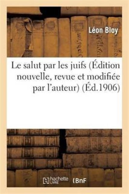 Book cover of: Le Salut Par Les Juifs (Edition Nouvelle, Revue Et Modifiee Par l'Auteur)