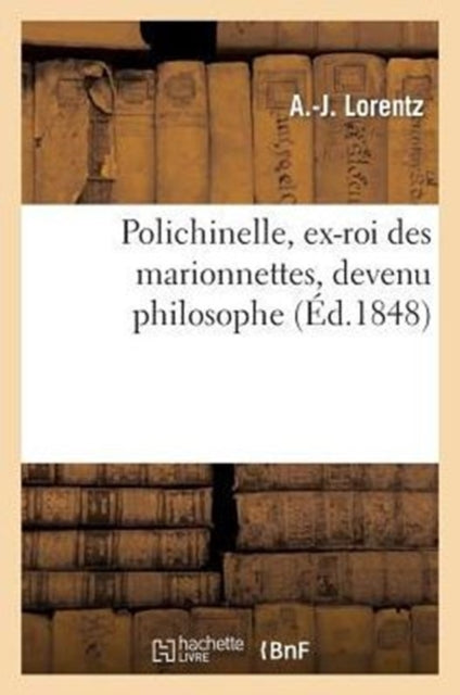 Book cover of: Polichinel, Ex-Roi Des Marionnettes, Devenu Philosophe