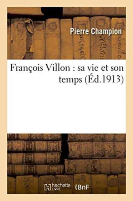 Book cover of: Francois Villon: Sa Vie Et Son Temps