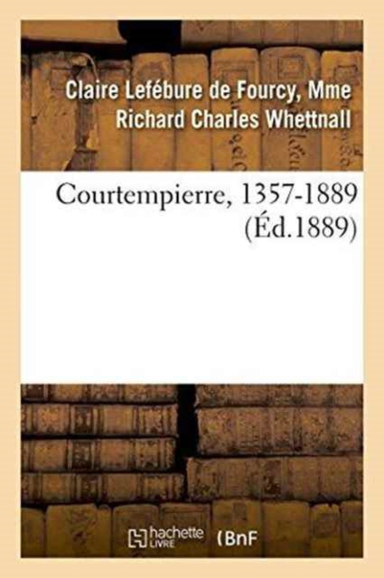 Book cover of: Courtempierre, 1357-1889