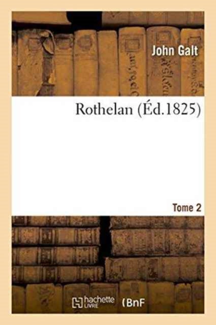 Book cover of: Rothelan. Tome 2. By: John Galt