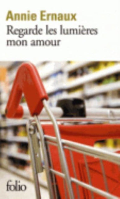 Book cover of: Regarde les lumieres, mon amour. By: Annie Ernaux