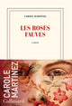 Book cover of: Les roses fauves. By: Carole Martinez