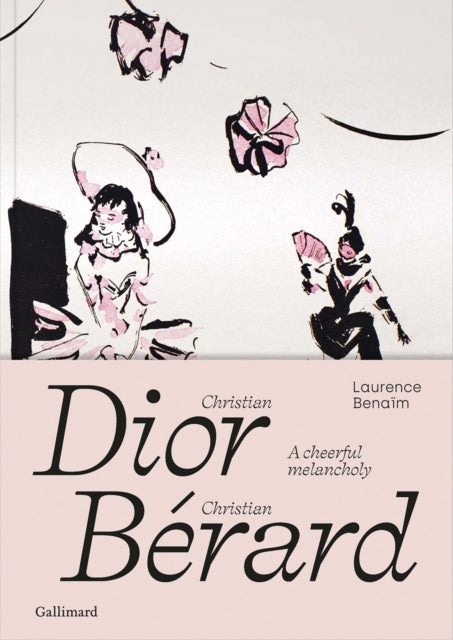 Book cover of: Christian Dior - Christian Berard. By: Laurence Benaim
