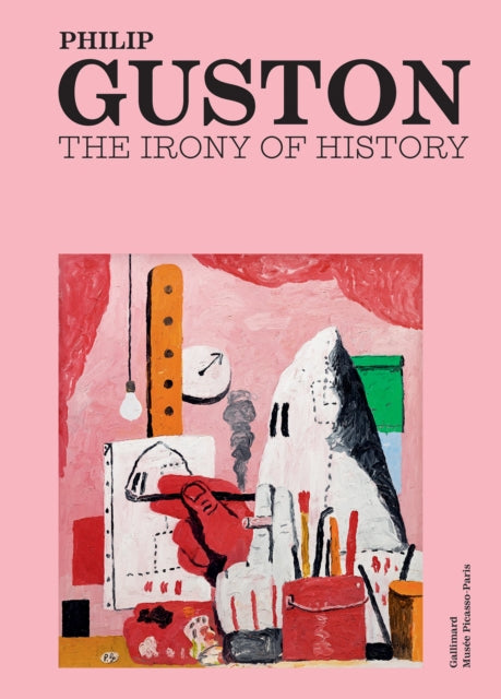 Book cover of: Philip Guston and Philip Roth. The Irony of History.