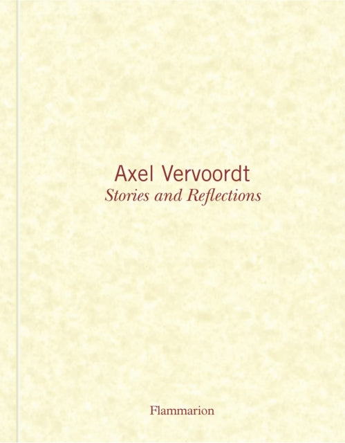 Book cover of: Axel Vervoordt: Stories and Reflections. By: Axel Vervoordt