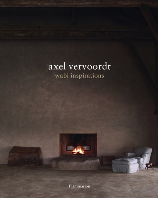 Axel Vervoordt: Wabi Inspirations 9782080301451 Axel Vervoordt