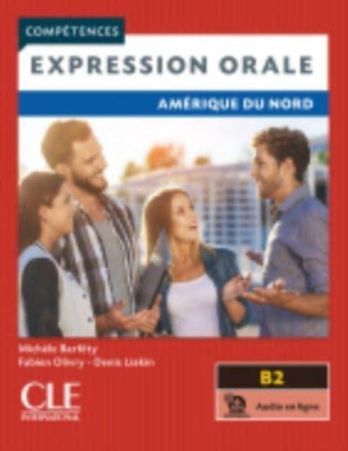 Book cover of: Competences: Expression orale - Amerique du Nord - Niveau B2 + audio