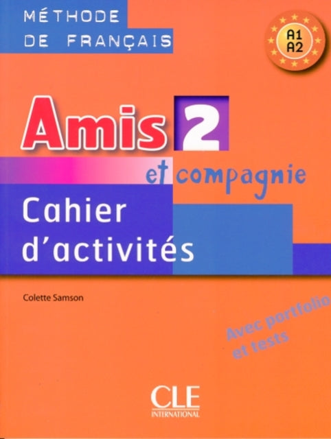 Book cover of: Amis et compagnie 2: Cahier d'activites A1/A2. By: Colette Samson