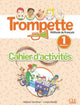 Book cover of: Trompette 1: Niveau A1.1 - Cahier d'activites + audio