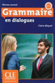 Book cover of: Grammaire en dialogues Niveau avance (B2/C1) - Livre + CD. By: Claire Miquel