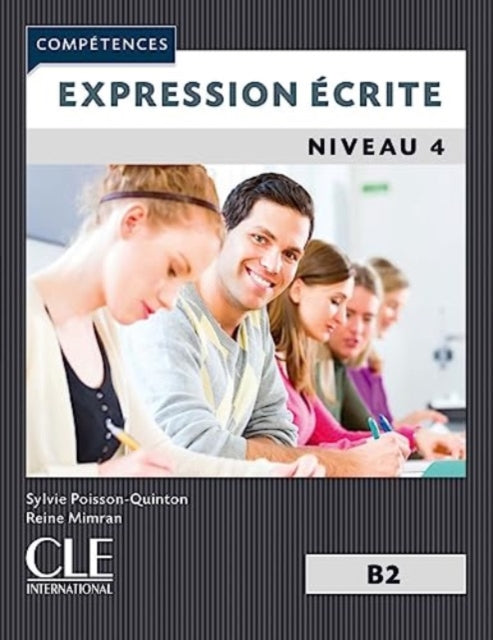 Book cover of: Expression ecrite 4: Niveau B2. By: Sylvie Poisson-Quinton