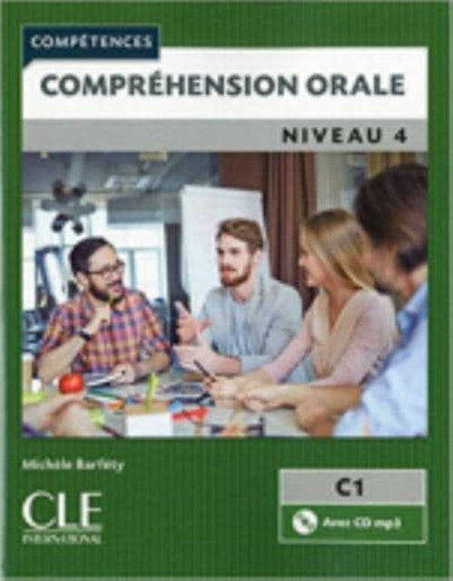 Book cover of: Competences: Comprehension orale 4 - Niveau C1 + CD. By: Michèle Barféty