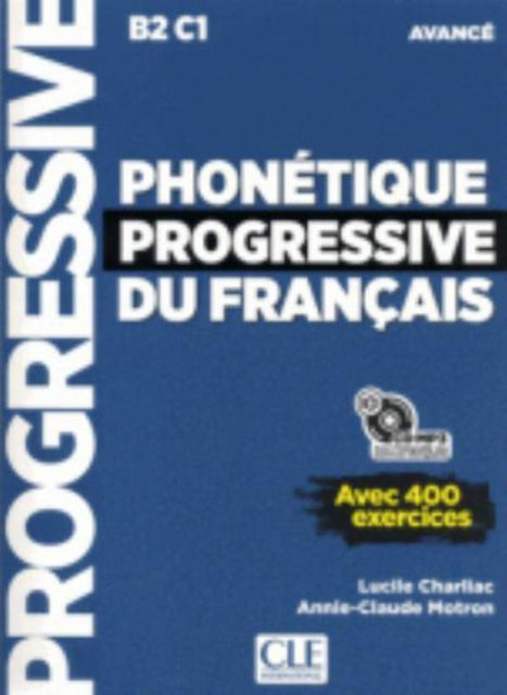 Book cover of: Phonetique progressive du francais - Niveau avance (B2/C1) + CD. By: Lucile Charliac