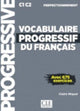 Book cover of: Vocabulaire progressif du francais - Niveau perfectionnement C1/C2 + CD. By: Claire Miquel