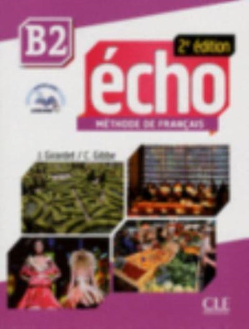 Book cover of: Echo - Niveau B2 - Livre de l'eleve + CD. By: Jacky Girardet