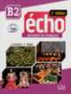 Book cover of: Echo - Niveau B2 - Livre de l'eleve + CD. By: Jacky Girardet