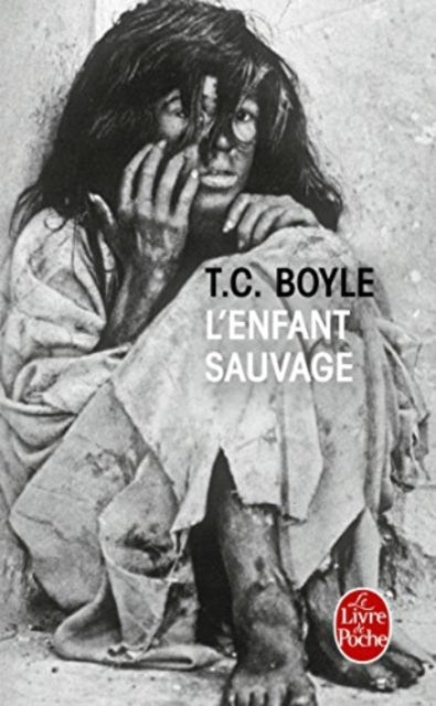 Book cover of: L'Enfant sauvage. By: T. Coraghessan Boyle