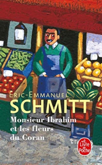 Book cover of: Monsieur Ibrahim et les fleurs du Coran. By: Eric-Emmanuel Schmitt