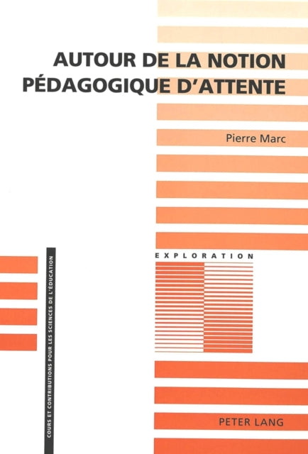Book cover of: Autour de la notion pedagogique d'attente. By: Pierre Marc