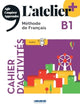 Book cover of: L'atelier + niv .B1 (edition 2022) - Cahier + online audio + didierfle.app