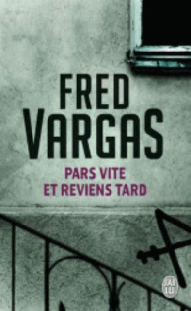 Book cover of: Pars vite et reviens tard. By: Fred Vargas