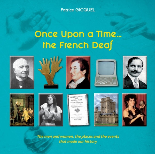 Book cover of: Once upon a time... The french deaf. By: Patrice Gicquel