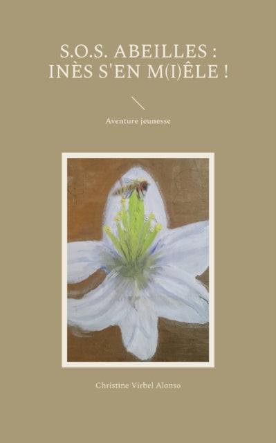 Book cover of: S.O.S. Abeilles