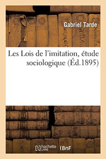 Book cover of: Les Lois de l'Imitation, Etude Sociologique