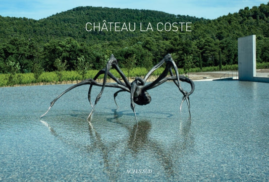 Book cover of: Chateau La Coste. By: Château Lacoste Company