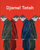 Book cover of: Djamel Tatah. By: Djamel Tatah