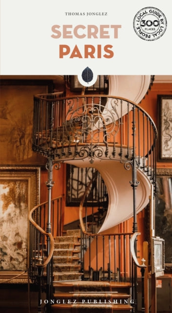 Book cover of: Secret Paris Guide. By: Thomas Jonglez