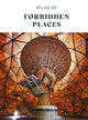 Book cover of: Atlas of Forbidden Places. By: Jonglez Jonglez Publishing