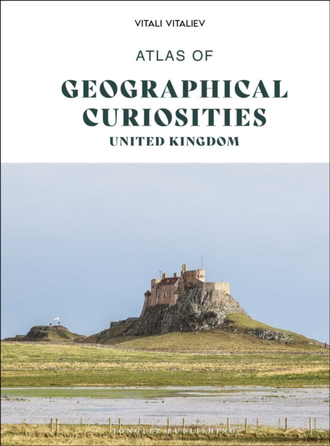 Book cover of: Atlas of Geographical Curiosities in the United Kingdom. By: VITALIEV, VITALI