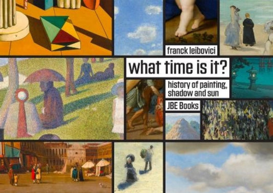 Book cover of: What Time Is It?. By: Franck Leibovici