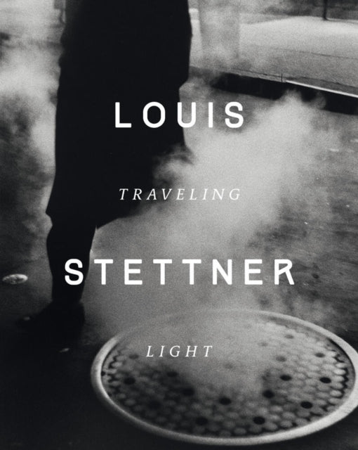 Book cover of: Louis Stettner. By: Clément Chéroux