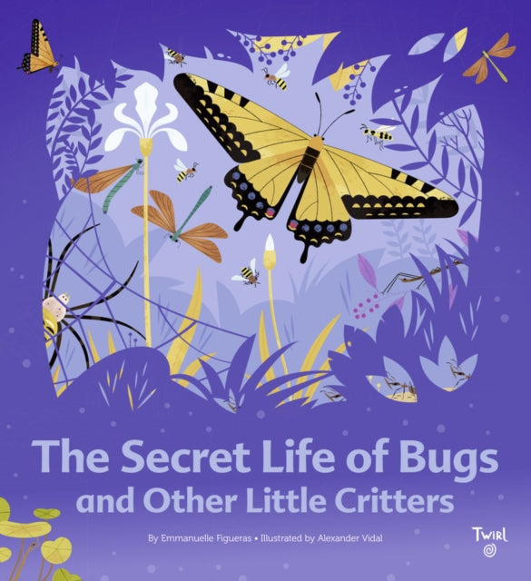 Book cover of: Secret Life of Bugs. By: Emmanuelle Figueras